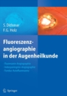 Image for Fluoreszenzangiographie in der Augenheilkunde : Fluoreszein-Angiographie, Indozyaningrun-Angiographie und Fundus-Autofluoreszenz