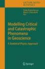 Image for Modelling critical and catastrophic phenomena in geoscience: a statistical physics approach