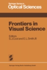 Image for Frontiers in Visual Science: Proceedings of the University of Houston College of Optometry Dedication Symposium, Houston, Texas, USA, March, 1977
