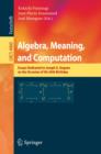Image for Algebra, meaning, and computation: essays dedicated to Joseph A. Goguen on the occasion of his 65th birthday