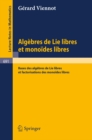 Image for Algebres de lie libres et monoides libres: Bases des algebres de lie libres et factorisations des monoides libres : 691