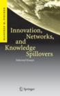 Image for Innovation, Networks, and Knowledge Spillovers : Selected Essays