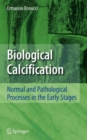 Image for Biological Calcification : Normal and Pathological Processes in the Early Stages