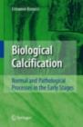 Image for Biological calcification: normal and pathological processes in the early stages