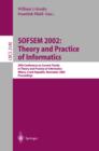 Image for SOFSEM 2002: theory and practice of informatics : 29th Conference on Current Trends in Theory and Practice of Informatics, Milovy, Czech Republic, November 22-29, 2002 : proceedings