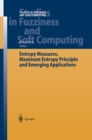 Image for Entropy measures, maximum entropy principle and emerging applications