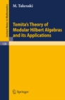 Image for Tomita&#39;s Theory of Modular Hilbert Algebras and its Applications