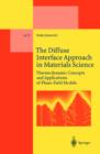 Image for The diffuse interface approach in materials science: thermodynamic concepts and applications of phase-field models