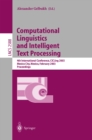 Image for Computational linguistics and intelligent text processing: 4th international conference, CICLing 2003, Mexico City, Mexico February 16-22, 2003 : proceedings