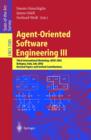 Image for Agent-oriented software engineering III: third international workshop AOSE 2002, Bologna, Italy, July 15, 2002 : revised papers and invited contributions : 2585
