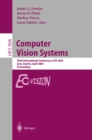 Image for Computer vision systems: third international conference, ICVS 2003, Graz, Austria, April 1-3, 2003 : proceedings