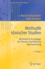 Image for Methodik klinischer Studien: Methodische Grundlagen der Planung, Durchfuhrung und Auswertung