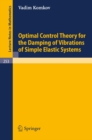 Image for Optimal Control Theory for the Damping of Vibrations of Simple Elastic Systems