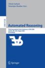 Image for Automated Reasoning : Third International Joint Conference, IJCAR 2006, Seattle, WA, USA, August 17-20, 2006, Proceedings