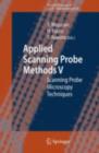 Image for Applied Scanning Probe Methods V: Scanning Probe Microscopy Techniques