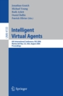 Image for Intelligent virtual agents: 6th international working conference, IVA 2006, Marina Del Rey CA, USA, August 21-23, 2006 : proceedings