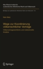 Image for Wege zur Koordinierung volkerrechtlicher Vertrage: Volkervertragsrechtliche und institutionelle Ansatze : 175