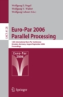 Image for Euro-Par 2006 parallel processing: 12th International Euro-Par Conference, Dresden, Germany, August 28 - September 1, 2006 ; proceedings