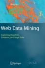 Image for Web data mining: exploring hyperlinks, contents, and usage data