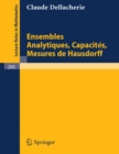 Image for Ensembles Analytiques, Capacites, Mesures De Hausdorff