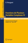Image for Fonctions de Plusieurs Variables Complexes IV: Seminaire Francois Norguet Octobre 1977 - Juin 1979 : 807