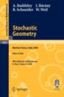 Image for Stochastic geometry: lectures given at the C.I.M.E. Summer School, held in Martina Franca, Italy, September 13-18, 2004