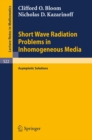 Image for Short Wave Radiation Problems in Inhomogeneous Media: Asymptotic Solutions