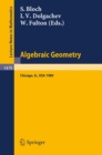 Image for Algebraic Geometry: Proceedings of the Us-ussr Symposium Held in Chicago, June 20-july 14, 1989