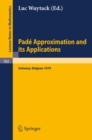 Image for Pade Approximation and its Applications: Proceedings of a Conference held in Antwerp, Belgium, 1979
