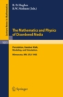 Image for Mathematics and Physics of Disordered Media: Percolation, Random Walk, Modeling,and Simulation. Proceedings of a Workshop Held at the Ima, University of Minnesota, Minneapolis, February 13-19, 1983