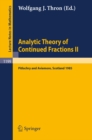 Image for Analytic Theory of Continued Fractions II: Proceedings of a Seminar-Workshop held in Pitlochry and Aviemore, Scotland June 13 -29, 1985