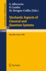 Image for Stochastic Aspects of Classical and Quantum Systems: Proceedings of the 2nd French-German Encounter in Mathematics and Physics, held in Marseille, France, March 28 - April 1, 1983