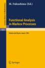 Image for Functional Analysis in Markov Processes: Proceedings of the International Workshop Held at Katata, Japan, August 21-26, 1981 and of the International Conference Held at Kyoto, Japan, August 27-29, 1981