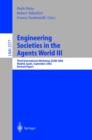Image for Engineering societies in the agents world III: third international workshop, ESAW 2002, Madrid, Spain September 2002 : revised papers