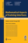 Image for Mathematical aspects of evolving interfaces: lectures given at the C.I.M.-C.I.M.E. joint Euro-summer school held in Madeira, Funchal, Portugal, July 3-9, 2000