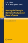 Image for Martingale Theory in Harmonic Analysis and Banach Spaces: Proceedings of the NSF-CBMS Conference Held at the Cleveland State University, Cleveland, Ohio, July 13-17, 1981