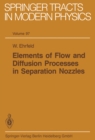 Image for Elements of Flow and Diffusion Processes in Separation Nozzles