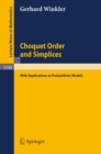 Image for Choquet Order and Simplices: With Applications in Probabilistic Models
