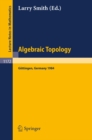 Image for Algebraic Topology. Gottingen 1984: Proceedings of a Conference held in Gottingen, November 9-15, 1984