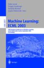 Image for Machine Learning: ECML 2003: 14th European Conference on Machine Learning, Cavtat-Dubrovnik, Croatia, September 22-26, 2003, Proceedings