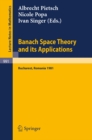 Image for Banach Space Theory and Its Applications: Proceedings of the First Romanian Gdr Seminar Held at Bucharest, Romania, August 31 - September 6, 1981