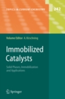 Image for Immobilized catalysts: solid phases, immobalization and applications : 242