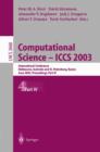 Image for Computational Science — ICCS 2003 : International Conference, Melbourne, Australia and St. Petersburg, Russia, June 2–4, 2003, Proceedings, Part IV
