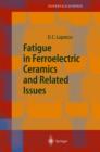 Image for Fatigue in Ferroelectric Ceramics and Related Issues