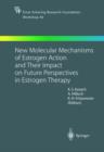 Image for New molecular mechanisms of estrogen action and their impact on future perspectives to estrogen therapy