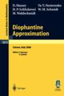 Image for Diophantine Approximation : Lectures given at the C.I.M.E. Summer School held in Cetraro, Italy, June 28 – July 6, 2000