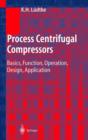 Image for Process centrifugal compressors  : basics, function, operation, design, application