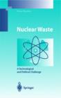 Image for Nuclear waste  : a technological and political challenge