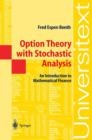 Image for Option Theory with Stochastic Analysis : An Introduction to Mathematical Finance
