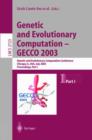 Image for Genetic and Evolutionary Computation - GECCO 2003 : Genetic and Evolutionary Computation Conference, Chicago, IL, USA, July 12-16, 2003, Proceedings, Part I